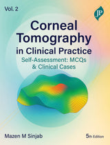 CORNEAL TOMOGRAPHY IN CLINICAL PRACTICE SELF-ASSESSMENT: MCQS & CLINICAL CASES VOL. 2 - Retail Maharaj