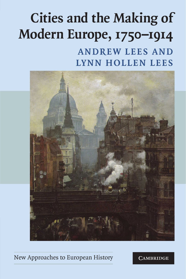 Cities and the Making of Modern Europe, 1750?1914 - Retail Maharaj