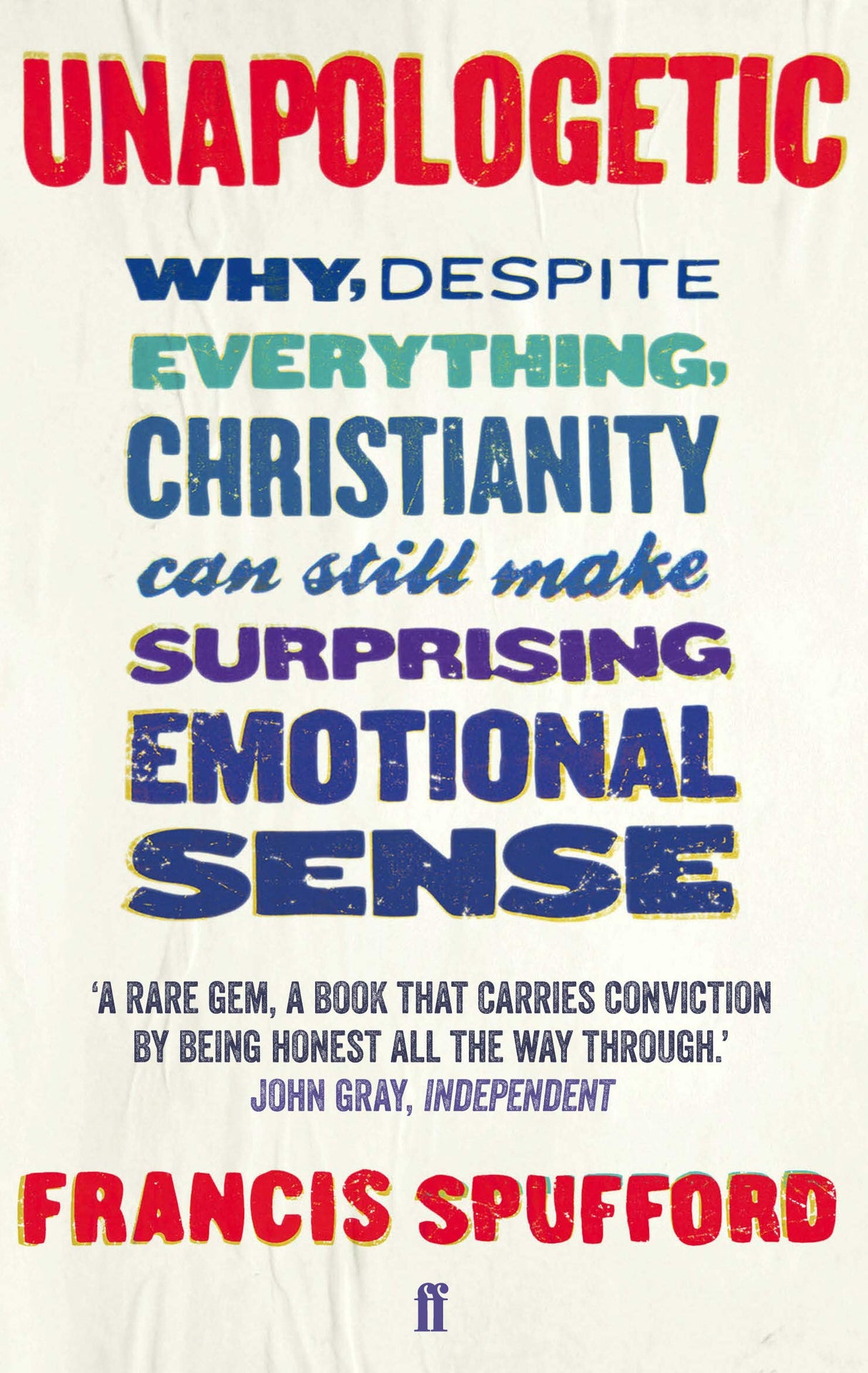 Unapologetic: Why, despite everything, Christianity can still make surprising emotional sense - Retail Maharaj