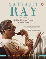 Satyajit Ray Miscellany: On Life, Cinema, People & Much More - Retail Maharaj