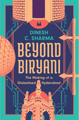 Beyond Biryani: The Making of a Globalised Hyderabad - Retail Maharaj