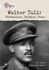 Walter Tull: Footballer, Soldier, Hero: Band 17/Diamond (Collins Big Cat) - Retail Maharaj