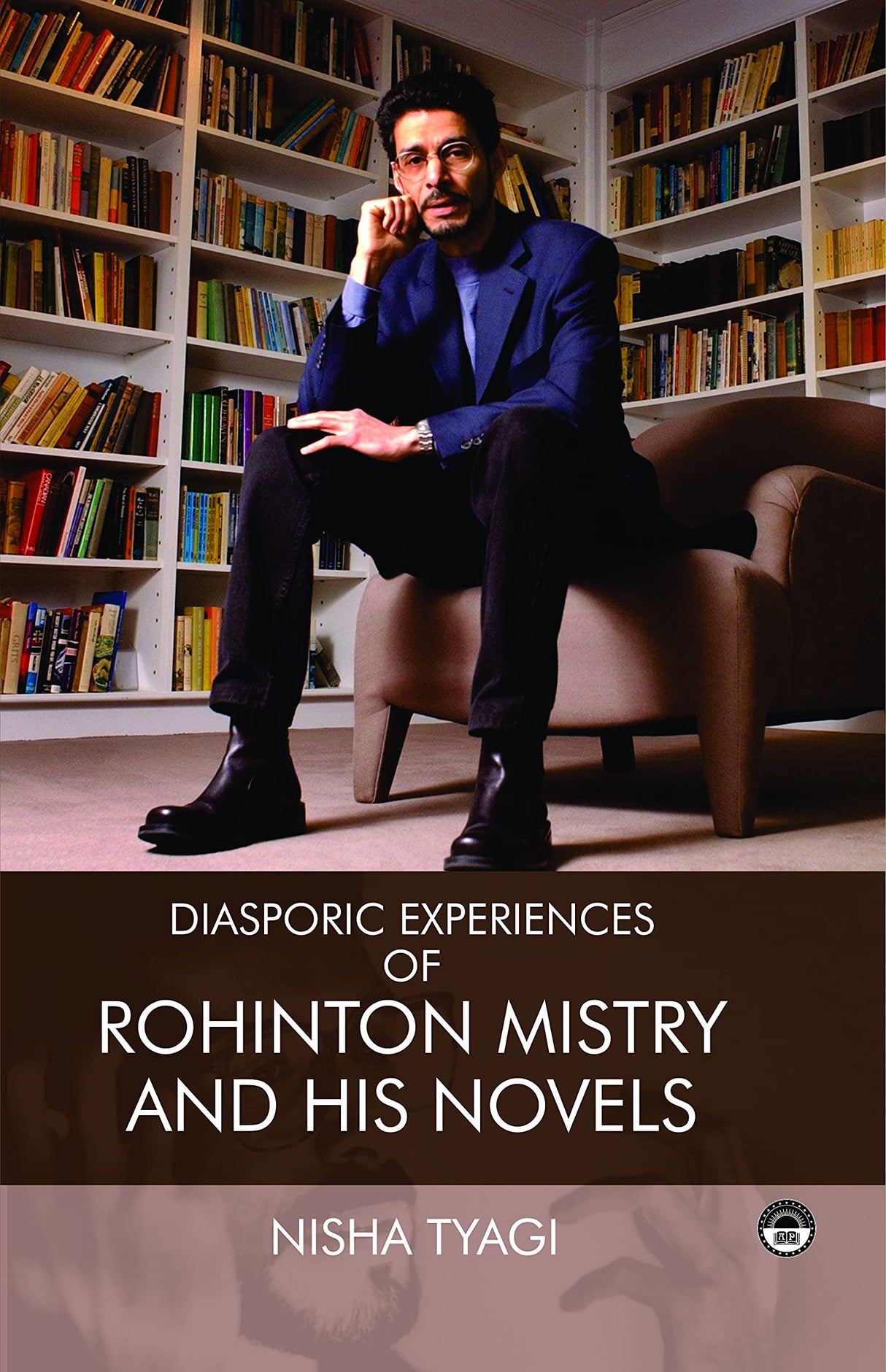 Diasporic Experiences of Rohinton Mistry and His Novels - Retail Maharaj