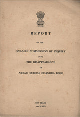 Report Of The One-Man Commission Of Inquiry Into The Disappearance Of Netaji Subhas Chandra Bose