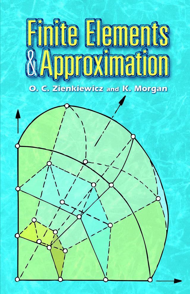 Finite Elements and Approximation (Dover Books on Engineering) - Retail Maharaj