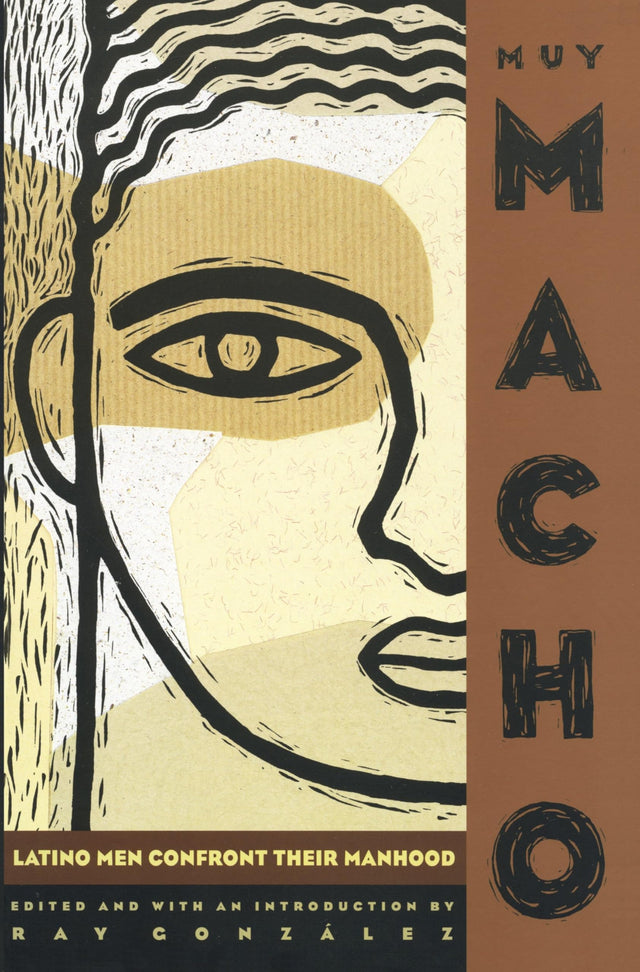 Muy Macho: Latino Men Confront Their Manhood - Retail Maharaj