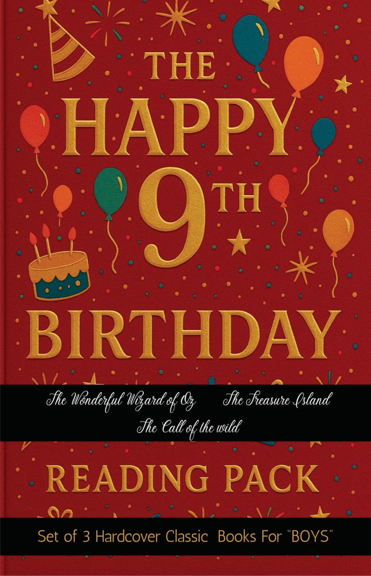 The Happy 9th Birthday Reading Pack : Set of 3 Hardcover Classic Books for "Boy" The Call of the wild, The wonderful wizard of oz, treasure island - Retail Maharaj