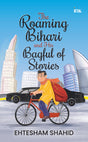 The Roaming Bihari and His Bagful of Stories - Retail Maharaj