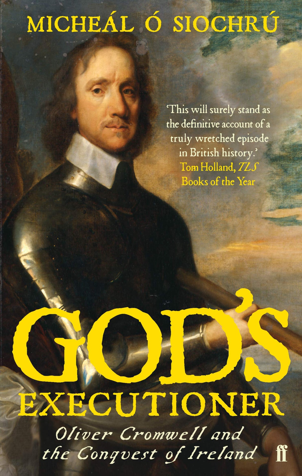 God's Executioner: Oliver Cromwell and the Conquest of Ireland - Retail Maharaj