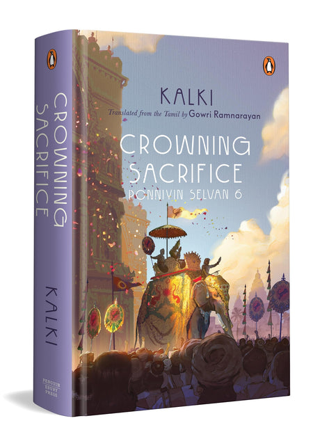 Ponniyin Selvan 6: Crowning Sacrifice | Epic Historical Novel of the Chola Empire by Kalki | Tamil Literature Classic in English Translation by Gowri Ramnarayan - Retail Maharaj