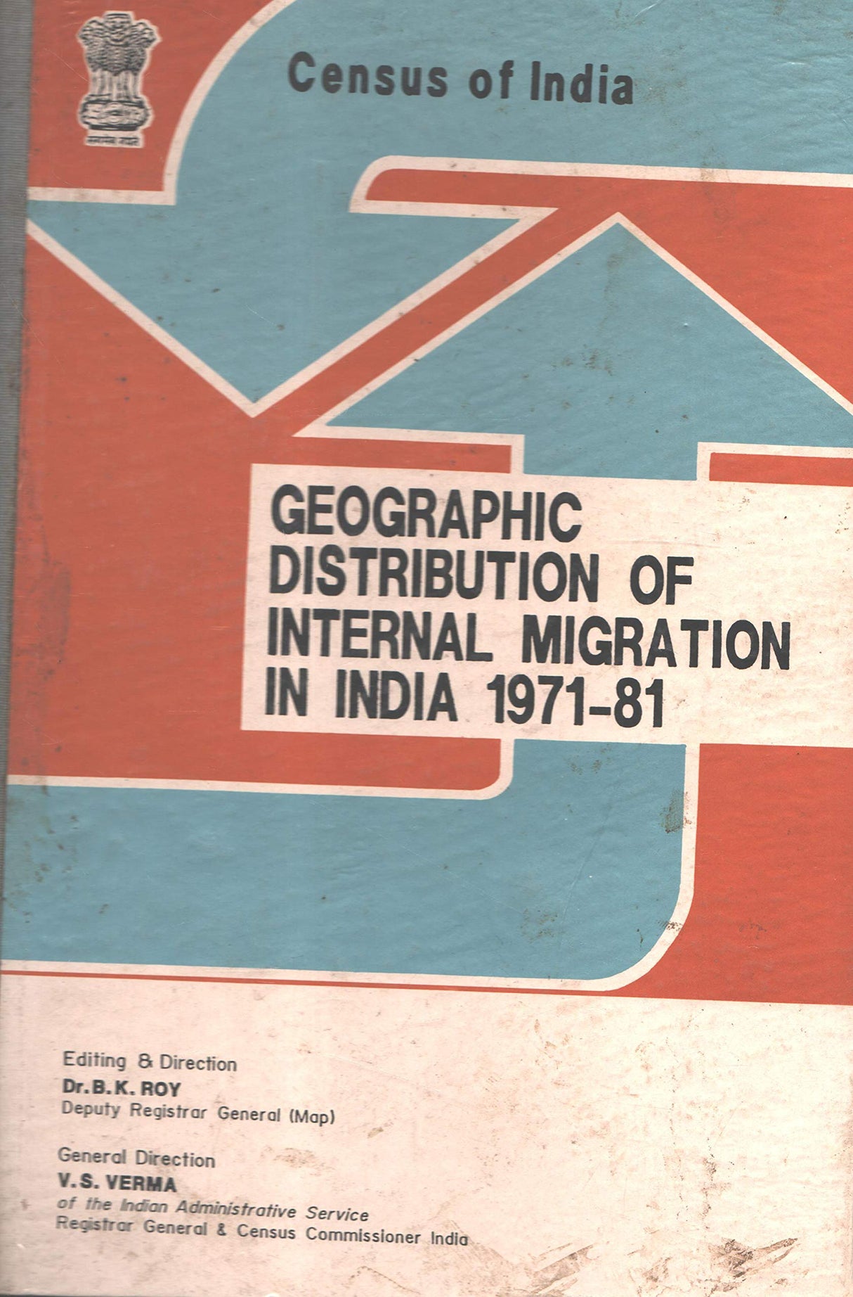 Census of India - Geographic Distribution of Internal Migration in India 1971-81 with Maps [Hardcover] Dr. B.K. Roy and V. S. Verma