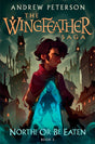 North! Or Be Eaten: 2 (The Wingfeather Saga): The Wingfeather Saga Book 2 - Retail Maharaj