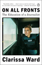 On All Fronts: The Education of a Journalist - Retail Maharaj