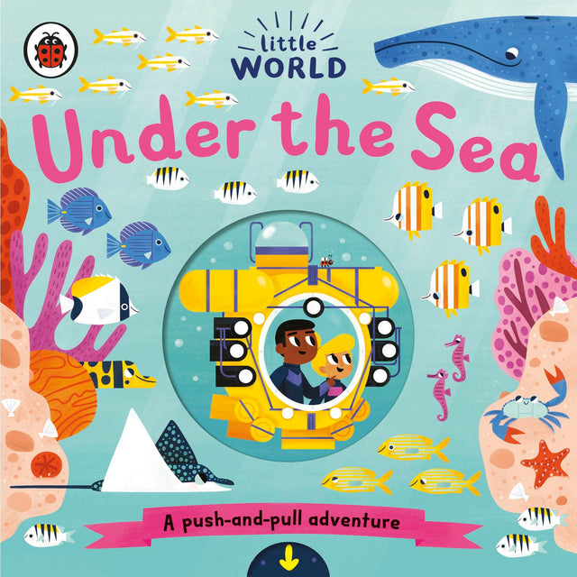 Little World: Under the Sea: A push-and-pull adventure - Retail Maharaj
