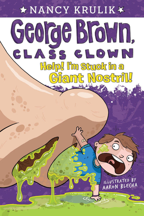 Help! I'm Stuck in a Giant Nostril!: 6 (George Brown, Class Clown) - Retail Maharaj