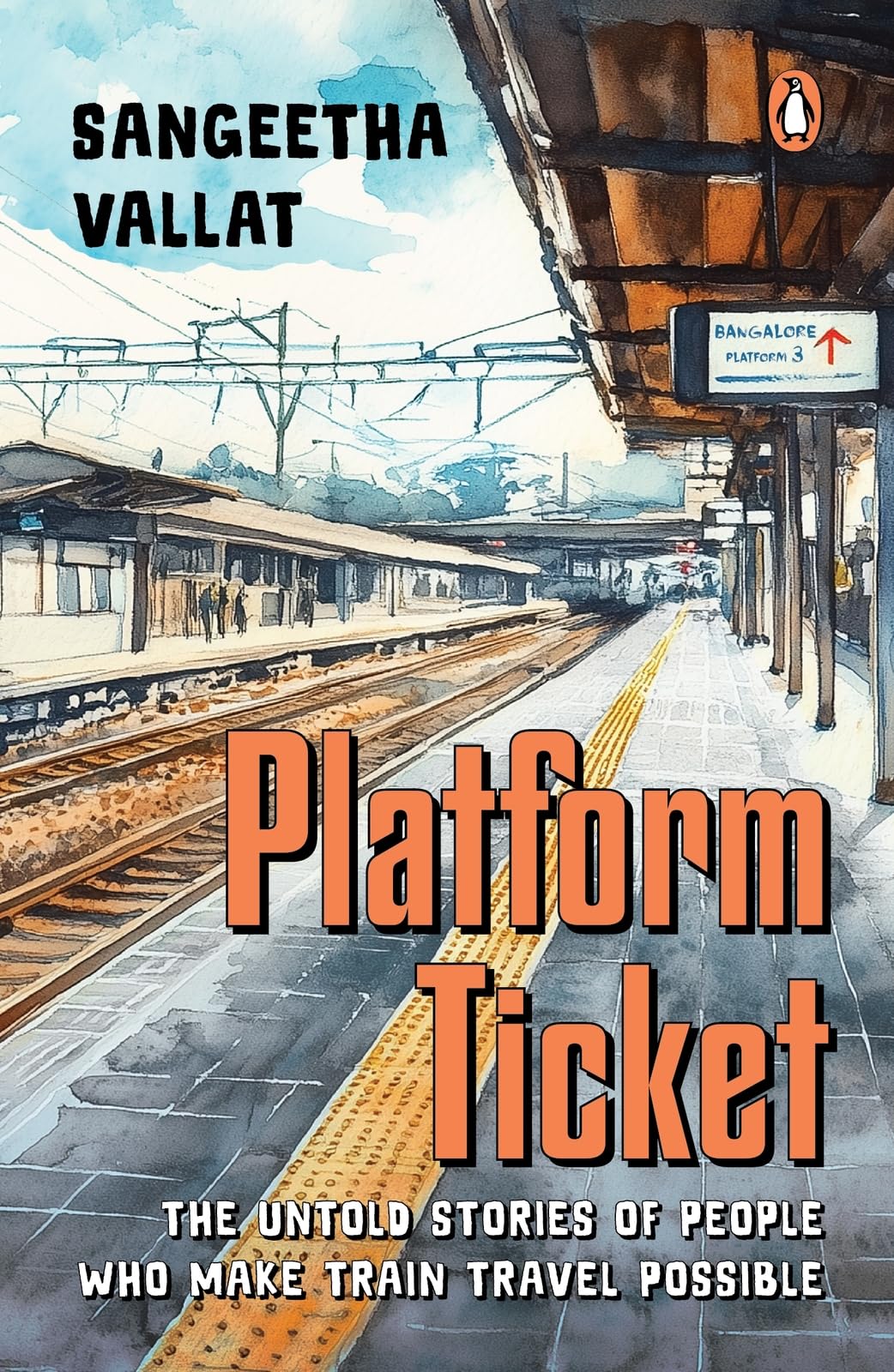 Platform Ticket: The Untold Stories of People Who Make Train Travel Possible - Retail Maharaj
