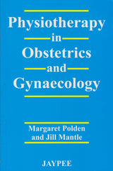 PHYSIOTHERAPY IN OBSTETRICS & GYNAECOLOGY - Retail Maharaj