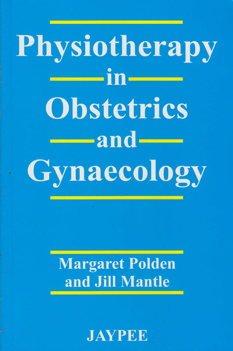 PHYSIOTHERAPY IN OBSTETRICS & GYNAECOLOGY - Retail Maharaj