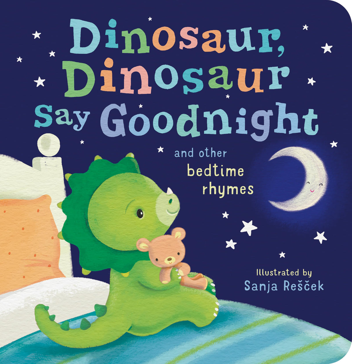 Dinosaur, Dinosaur, Say Good Night: And Other Bedtime Rhymes | International Bestselling Nursery Rhymes Book | Beautifully Illustrated Bedtime Stories for 0-3 Years - Retail Maharaj