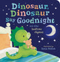 Dinosaur, Dinosaur, Say Good Night: And Other Bedtime Rhymes | International Bestselling Nursery Rhymes Book | Beautifully Illustrated Bedtime Stories for 0-3 Years - Retail Maharaj