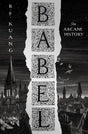 Babel: Or The Necessity Of Violence: An Arcane History Of The Oxford Translators’ Revolution - Retail Maharaj