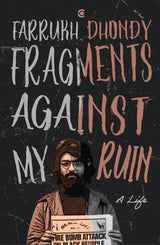 Fragments Against My Ruin: A Life - Retail Maharaj