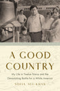 A Good Country: My Life in Twelve Towns and the Devastating Battle for a White America - Retail Maharaj