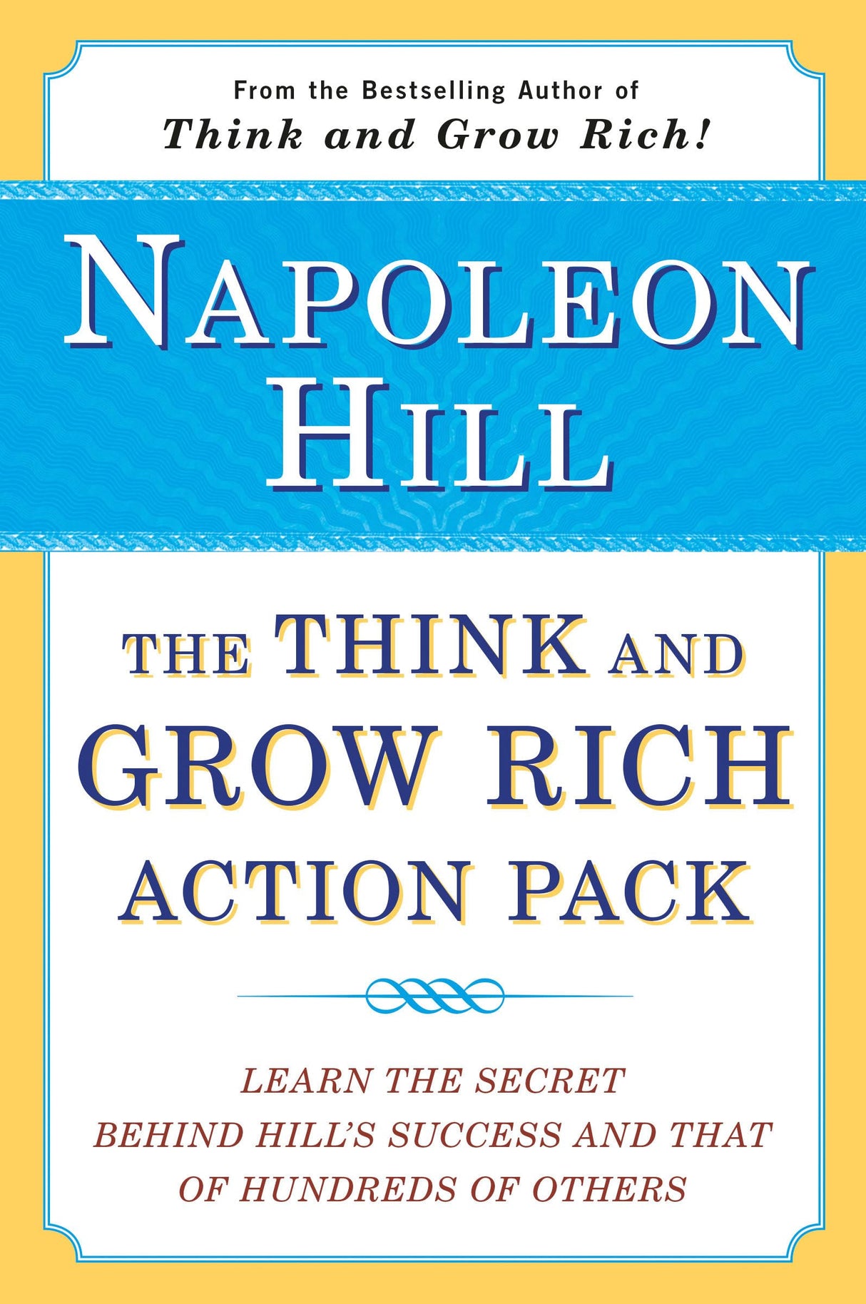 The Think and Grow Rich Action Pack: Learn the Secret Behind Hill's Success and That of Hundreds of Others - Retail Maharaj