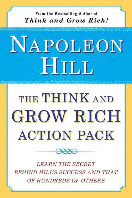 The Think and Grow Rich Action Pack: Learn the Secret Behind Hill's Success and That of Hundreds of Others - Retail Maharaj