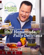 Half Homemade, Fully Delicious: An "In the Kitchen with David" Cookbook from QVC's Resident Foodie - Retail Maharaj