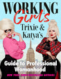 Working Girls: Trixie and Katya's Guide to Professional Womanhood - Retail Maharaj