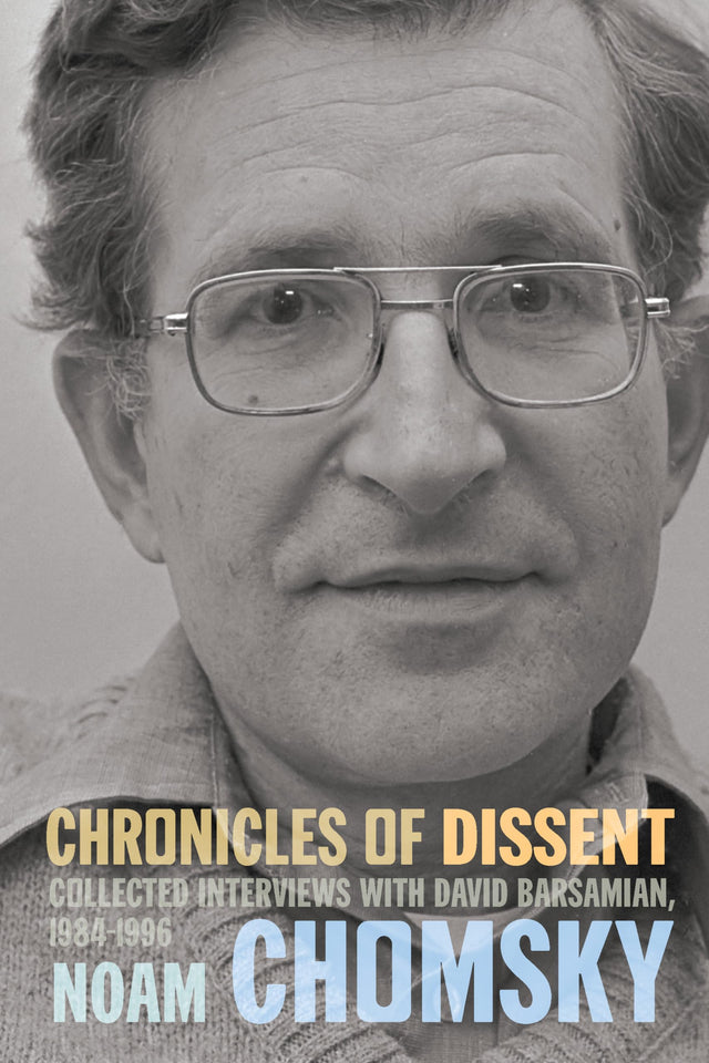 Chronicles of Dissent: Interviews with David Barsamian, 19841996 - Retail Maharaj