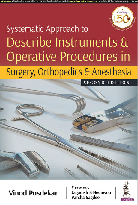 Systematic Approach to Describe Instruments & Operative Procedures in Surgery, Orthopedics & Anesthesia - Retail Maharaj