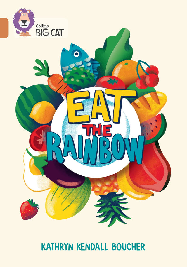 Eat the Rainbow: Band 12/Copper (Collins Big Cat) - Retail Maharaj