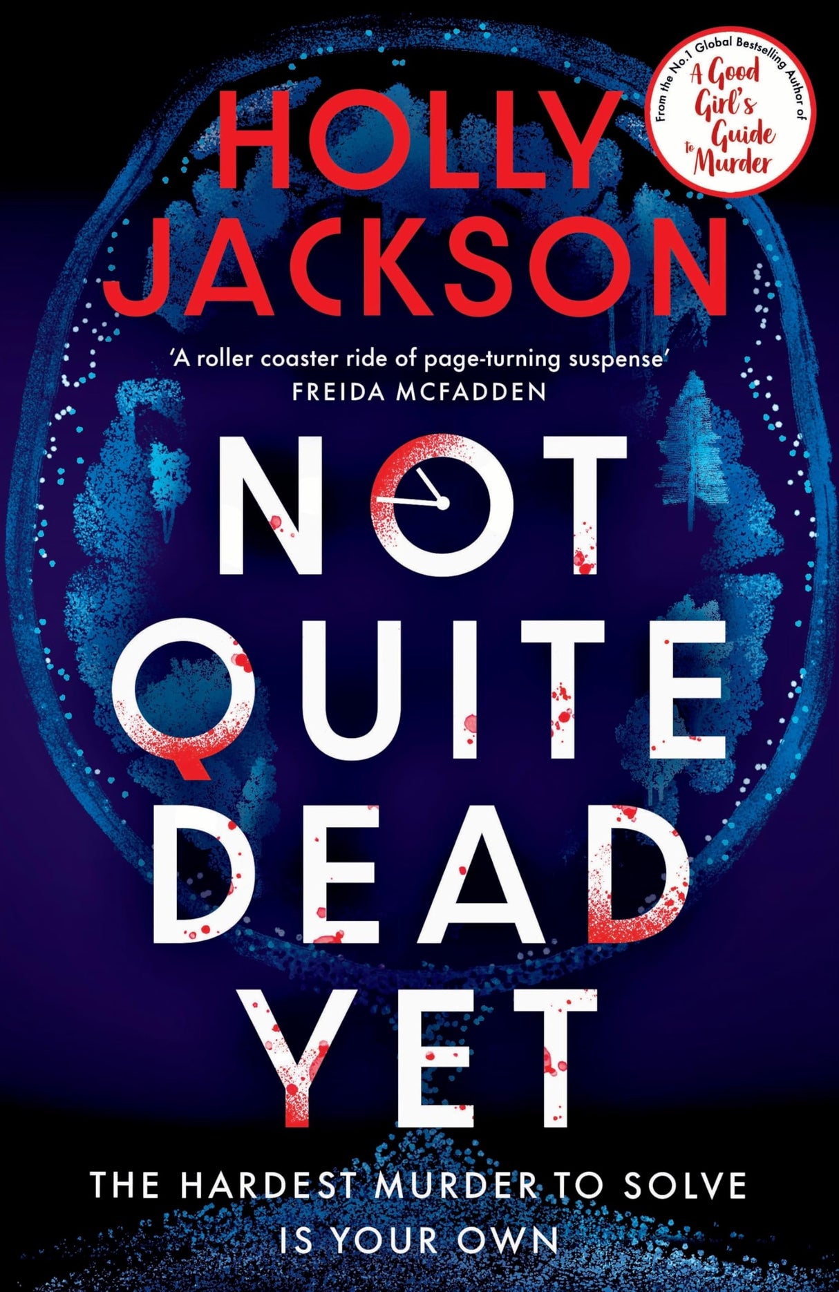 Not Quite Dead Yet: The Hardest Murder to Solve is Your Own | The Latest Gripping Murder Mystery from Internationally Bestselling Author Holly ... the Author of A Good Girl’s Guide to Murder - Retail Maharaj