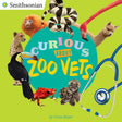 Curious About Zoo Vets (Smithsonian) - Retail Maharaj