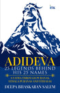 ADIDEVA: 25 Legends Behind his 25 Names (A Yatra Through Puranas, Sthala Puranas and Itihasas) - Retail Maharaj
