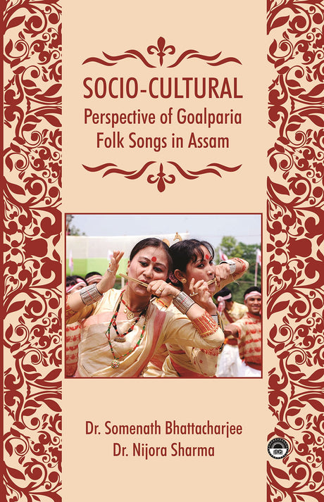 Socio-Cultural Perspective of Goalparia Folk Songs in Assam - Retail Maharaj