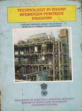 Technology In India Hydrogen Peroxide Industry : A Report Prepared Under The National Register Of Foreign Collaborations