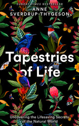 Tapestries of Life: Uncovering the Lifesaving Secrets of the Natural World - Retail Maharaj