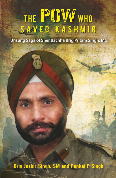 The POW Who Saved Kashmir: Unsung Saga of Sher Bachha Brig Pritam Singh, MC - Retail Maharaj