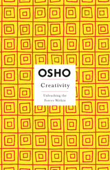 Creativity: Unleashing the Forces Within (Osho Insights for a New Way of Living) - Retail Maharaj