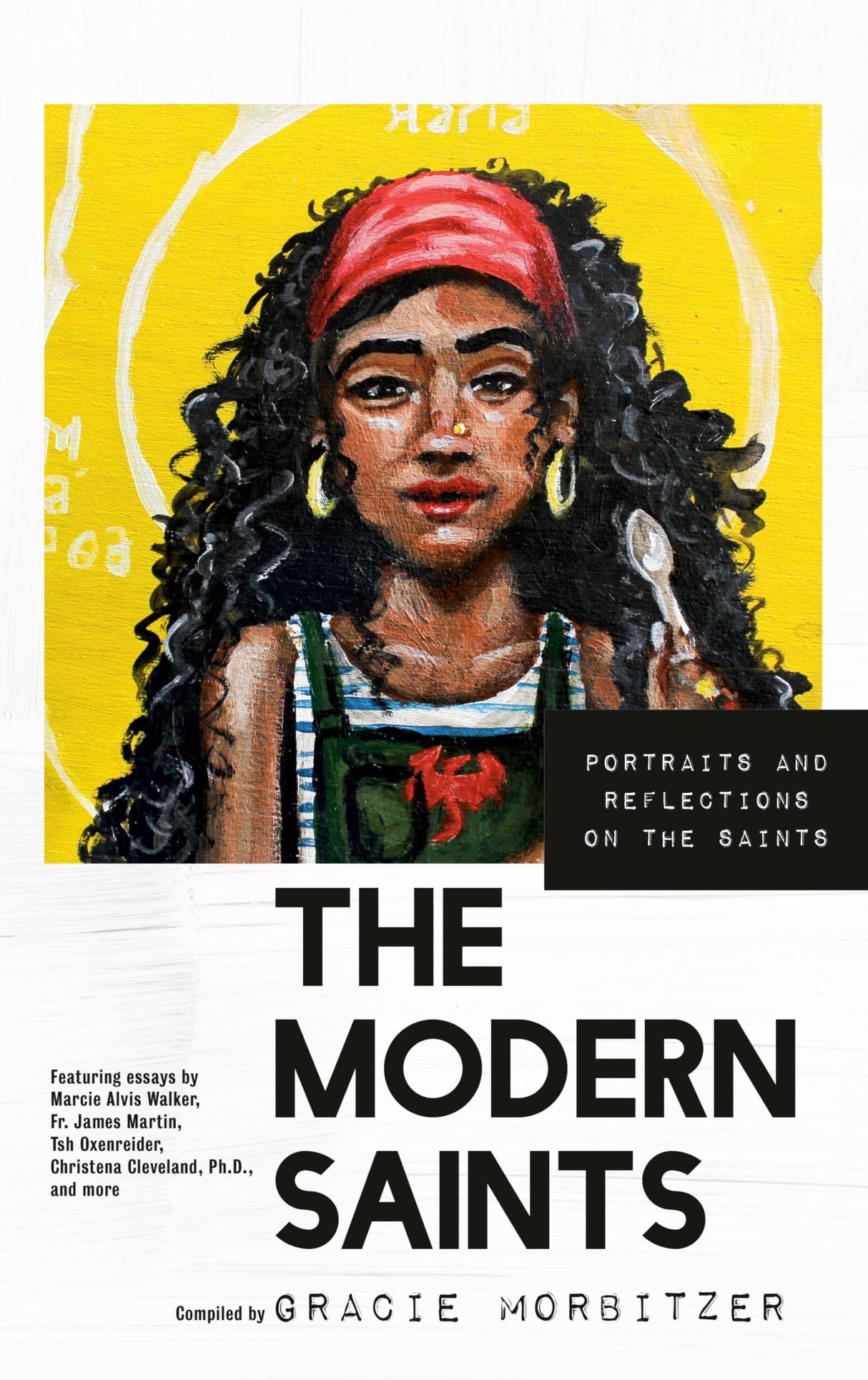 The Modern Saints: Portraits and Reflections on the Saints - Retail Maharaj