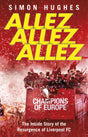 Allez Allez Allez: The Inside Story of the Resurgence of Liverpool FC - Retail Maharaj