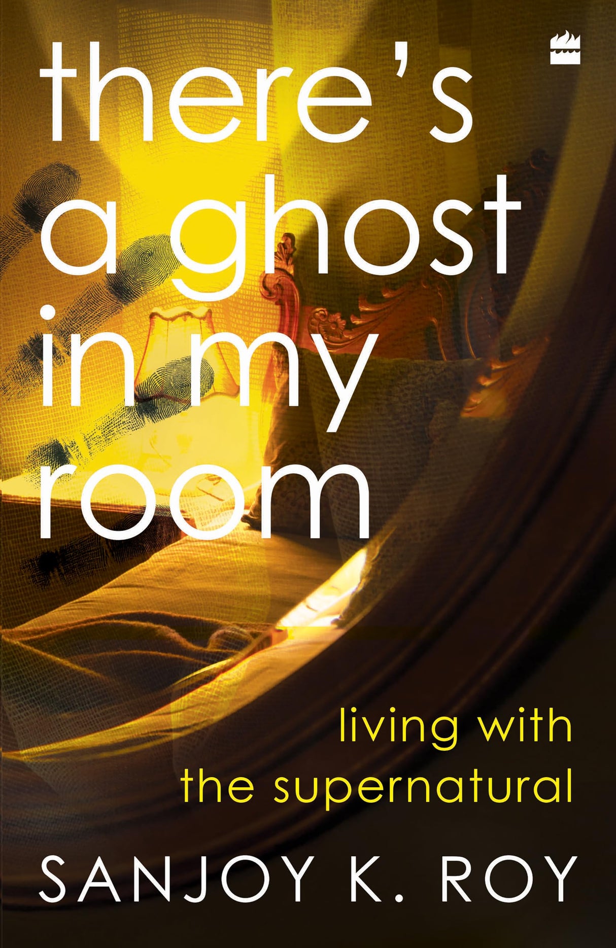 There's a Ghost in My Room: Living with the Supernatural - Retail Maharaj
