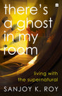 There's a Ghost in My Room: Living with the Supernatural - Retail Maharaj