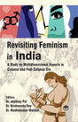 Revisiting Feminism in India: A Study on Multidimensional Aspects in Colonial and Post Colonial Era [Hardcover] Joydeep Pal, Krishnendu Roy and Madhusudan Mandal - Retail Maharaj