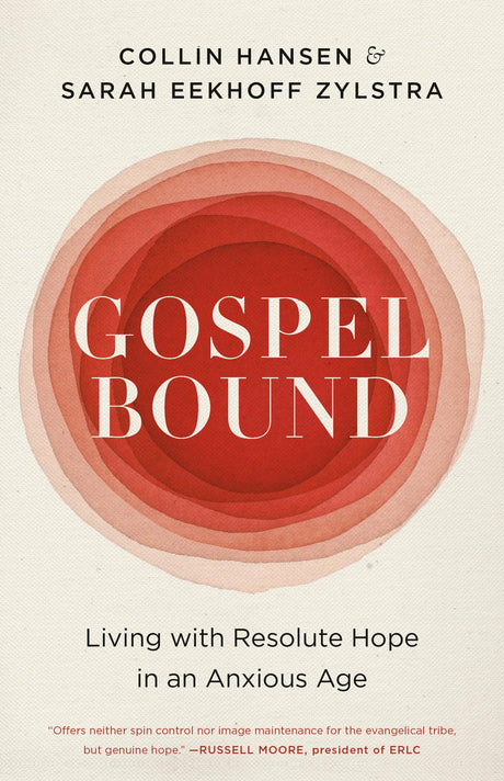 Gospelbound: Living with Resolute Hope in an Anxious Age - Retail Maharaj