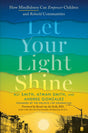 Let Your Light Shine: How Mindfulness Can Empower Children and Rebuild Communities - Retail Maharaj