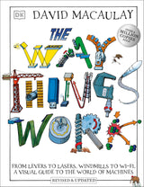 The Way Things Work: From Levers to Lasers, Windmills to Wi-Fi, A Visual Guide to the World of Machines - Retail Maharaj